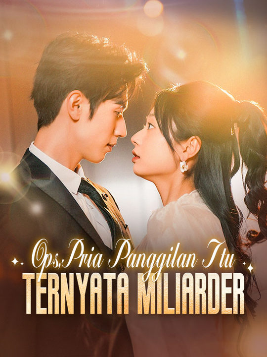 Ops, Pria Panggilan Itu Ternyata Miliarder